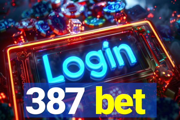 387 bet